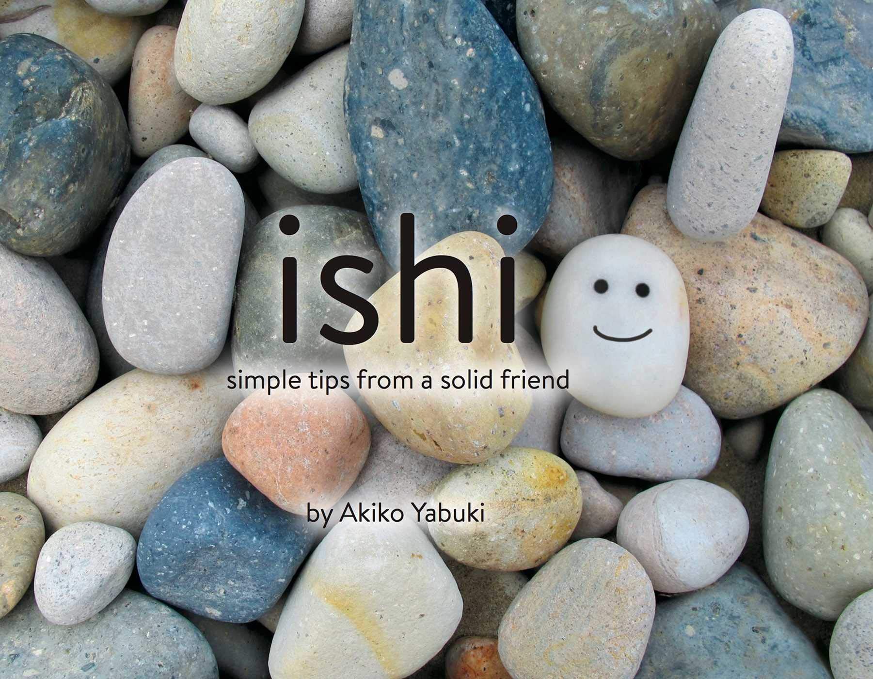 Ishi: Simple Tips from a Solid Friend : Yabuki, Akiko: Books
