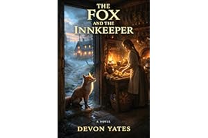 The Fox and the Innkeeper: A Cozy Fantasy of Fox Spirits, Found Family, and the Magic of Coming Home
