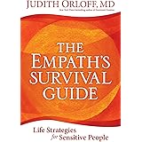 The Empath's Survival Guide: Life Strategies for Sensitive People