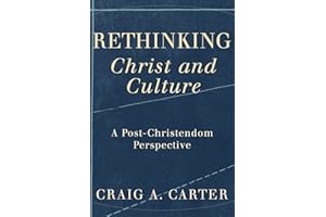 Rethinking Christ and Culture: A Post-Christendom Perspective