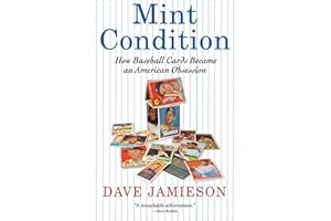 Mint Condition: How Baseball Cards Became an American Obsession