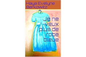 Je ne veux plus de robe bleue (HOLOCAUSTE - DEUXIEME GUERRE MONDIALE t. 1) (French Edition)