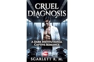 Cruel Diagnosis: A Dark Institutional Captive Romance