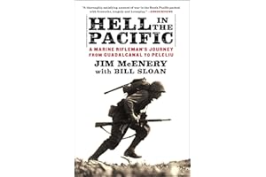 Hell in the Pacific: A Marine Rifleman's Journey From Guadalcanal to Peleliu