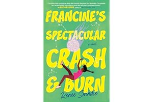 Francine's Spectacular Crash and Burn: A Novel