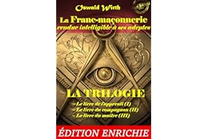 La Franc-maçonnerie rendue intelligible à ses adeptes. La Trilogie : Le livre de l’apprenti (I) – Le livre du compagnon (II) 