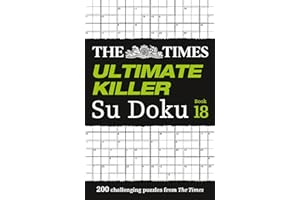 The Times Ultimate Killer Su Doku Book 18: 200 of the deadliest Su Doku puzzles