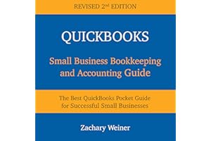 QuickBooks Small Business Bookkeeping and Accounting Guide, Second Edition: The Best QuickBooks Pocket Guide for Successful S