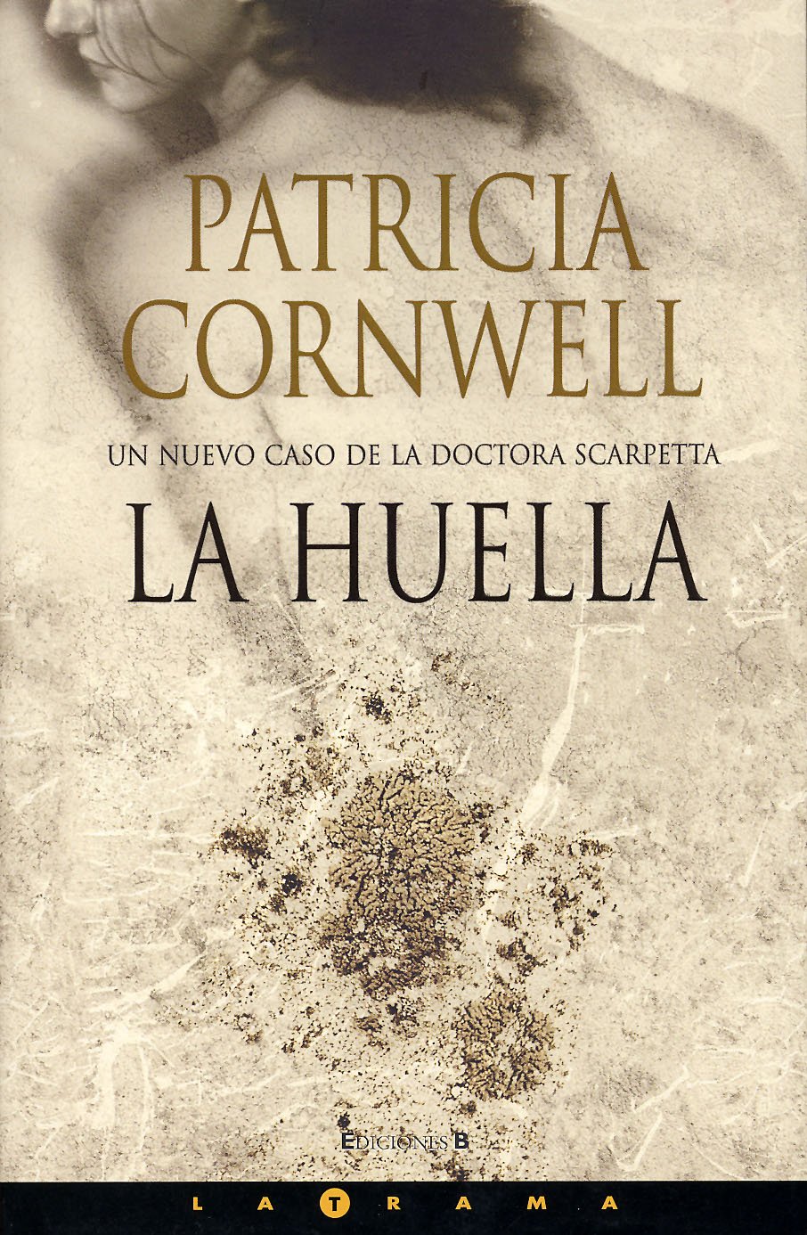 Portada de HUELLA, LA: 13º VOLUMEN: SERIE KAY SCARPETTA: 00000 (LA TRAMA)