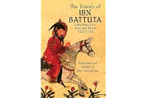 The Travels of Ibn Battuta: in the Near East, Asia and Africa, 1325-1354 (Dover Books on Travel, Adventure)