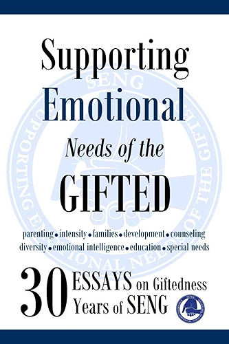 Download Supporting Emotional Needs of the Gifted: 30 Essays on Giftedness, 30 Years of SENG (English Edition) PDF