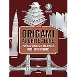 Origami Architecture (144 pages): Papercraft Models of the World's Most Famous Buildings: Origami Book with 16 Projects & Dow