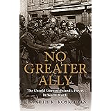 No Greater Ally: The Untold Story of Poland’s Forces in World War II (General Military)