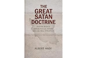 The Great Satan Doctrine: Inside Iran’s Ideological State and Global Strategy