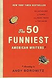 The 50 Funniest American Writers*: An Anthology of Humor from Mark Twain to The Onion