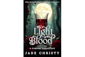 The Light of Blood: A Vampire Romantasy (The Bloodlight Lumière Series Book 1)
