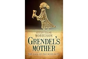 Grendel's Mother: The Saga of the Wyrd-Wife
