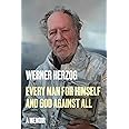 Every Man for Himself and God Against All: A Memoir