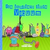 The Impatient Little Vacuum