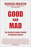 Good and Mad: The Revolutionary Power of Women's Anger