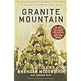 Granite Mountain: The Firsthand Account of a Tragic Wildfire, Its Lone Survivor, and the Firefighters Who Made the Ultimate S