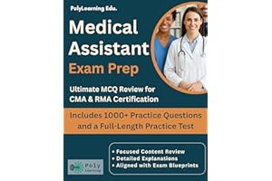 Medical Assistant Exam Prep: Ultimate MCQ Review for CMA & RMA Certification: Includes 1000+ Practice Questions with Detailed