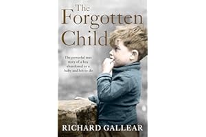 The Forgotten Child: The powerful true story of a boy abandoned as a baby and left to die