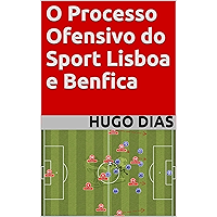 O Processo Ofensivo do Sport Lisboa e Benfica (Portuguese Edition) book cover
