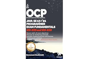 OCP Java 17 & 21 Programmer Certification Fundamentals: Study Guide For 1Z0-829 1Z0-830 (OCP Java 17 / 21 Programmer Certific