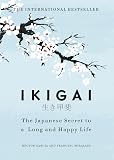 Ikigai: The Japanese secret to a long and happy life