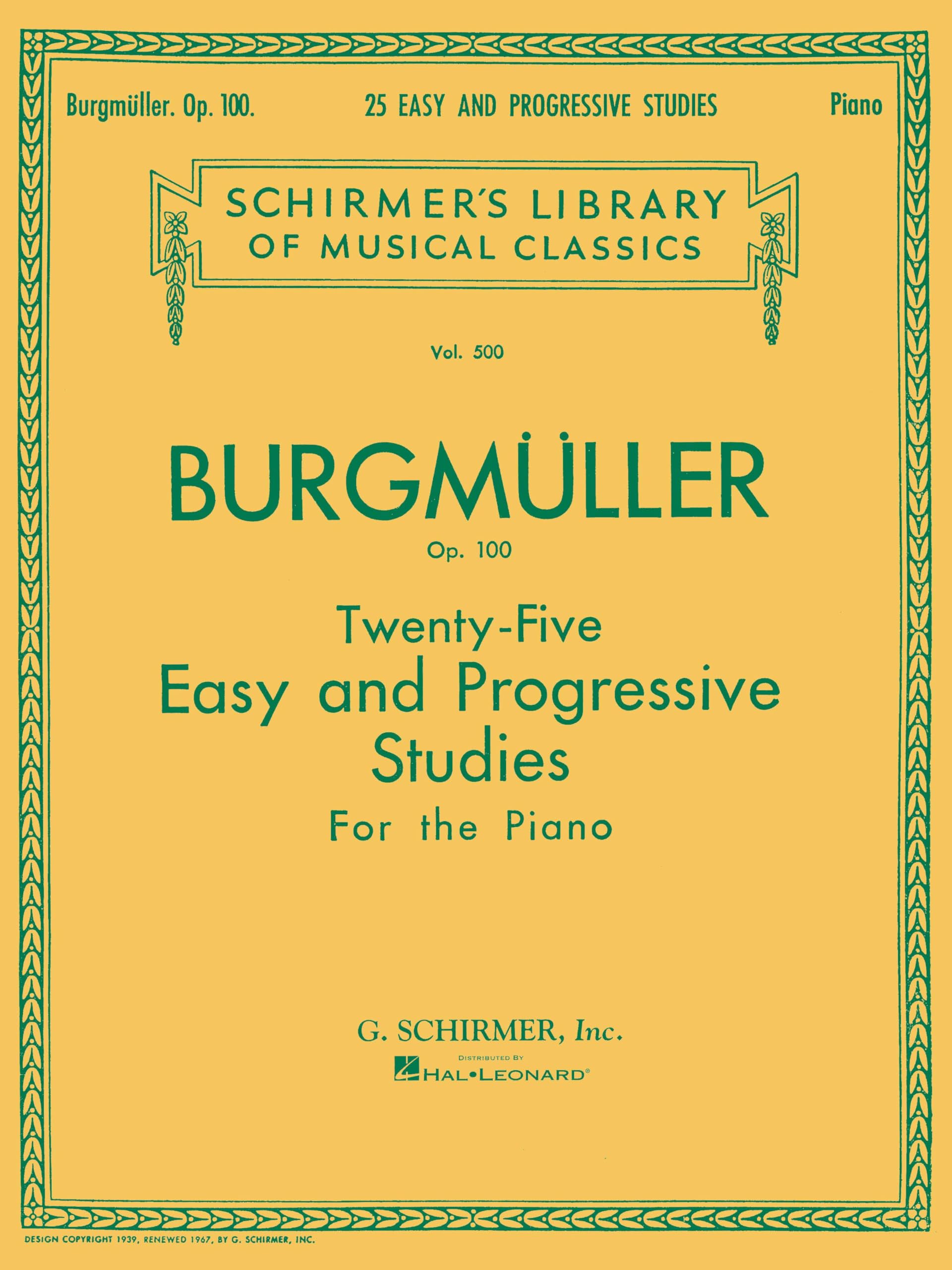Friedrich Burgmuller: Op 100 Twenty-Five Easy and Progressive Studies For The Piano | For Students and Teachers | Schirmer Library of Classics Volume ... Library of Classics Volume 500 Piano Solo