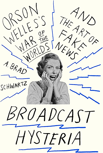 Download Broadcast Hysteria: Orson Welles's War of the Worlds and the Art of Fake News (English Edition) PDF