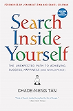 Search Inside Yourself: The Unexpected Path to Achieving Success, Happiness (and World Peace)