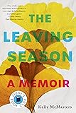 The Leaving Season: A Memoir