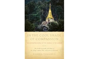 In the Cool Shade of Compassion: The Enchanted World of the Buddha in the Jungle