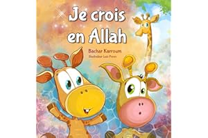 Je crois en Allah: (Islam pour enfants) (French Edition)