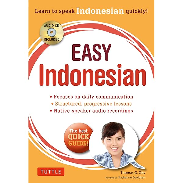 Easy Indonesian Learn To Speak Indonesian Quickly Audio Cd Included 9780804843133 Oey Ph D Thomas G Davidsen Katherine Books Amazon Com