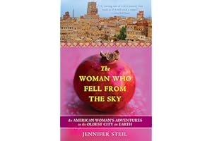 The Woman Who Fell from the Sky: An American Woman's Adventures in the Oldest City on Earth