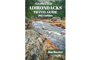 UPDATED ADIRONDACKS TRAVEL GUIDE 2024 Edition: Adirondacks Beyond the Trails: Hidden Gems, Local Treasures, Offbeat Adventures and Authentic ... Tourist Crowds (Jim Baxter Tours & Travel)