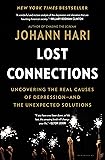 Lost Connections: Uncovering the Real Causes of Depression – and the Unexpected Solutions