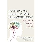 Accessing the Healing Power of the Vagus Nerve: Self-Help Exercises for Anxiety, Depression, Trauma, and Autism