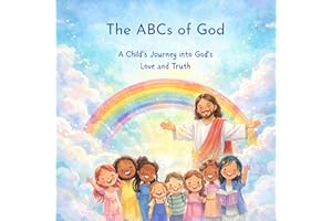 The ABCs of God: Growing in God's Love and Truth