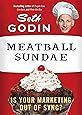 Meatball Sundae Is Your Marketing Out Of Sync Seth