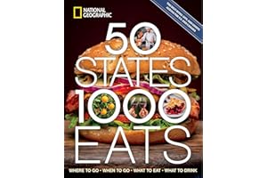 50 States, 1,000 Eats: Where to Go, When to Go, What to Eat, What to Drink (5,000 Ideas)