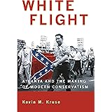 White Flight: Atlanta and the Making of Modern Conservatism
