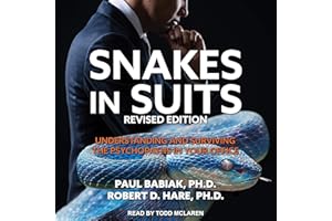 Snakes in Suits, Revised Edition: Understanding and Surviving the Psychopaths in Your Office