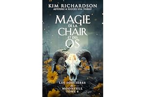 Magie de la Chair et des Os (Les Sorcières de Moonfell t. 4) (French Edition)