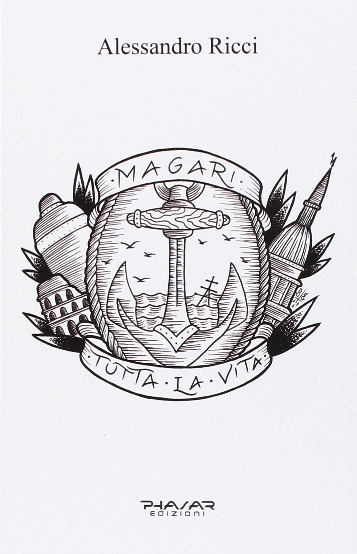 Magari Tutta La Vita Amazon Co Uk Ricci Alessandro 9788863583465 Books