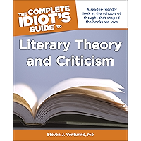 The Complete Idiot's Guide to Literary Theory and Criticism: A Reader Friendly Look at the Schools of Thought That… book cover