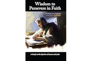 Wisdom to Persevere in Faith: A Study in the Epistles of James and Jude (Going God's Way)